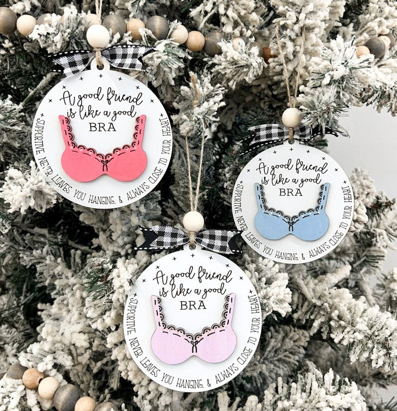 Funny Cute "A Good Friend is Like a Good Bra" Laser Cut Digital File | Friend Ornament | Friend Gift | Cute Christmas