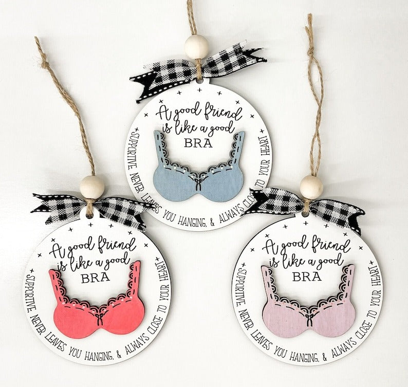 Funny Cute "A Good Friend is Like a Good Bra" Laser Cut Digital File | Friend Ornament | Friend Gift | Cute Christmas