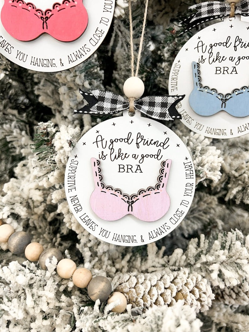 Funny Cute "A Good Friend is Like a Good Bra" Laser Cut Digital File | Friend Ornament | Friend Gift | Cute Christmas